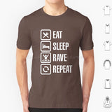 Eat Sleep Rave Repeat T Shirt 6xl Cotton Cool Tee House Dj Music Fat Boy Slim Rave Dance Eat Sleep Game Party Animal Festival