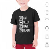 Eat Sleep Rave Repeat T Shirt 6xl Cotton Cool Tee House Dj Music Fat Boy Slim Rave Dance Eat Sleep Game Party Animal Festival