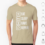 Eat Sleep Rave Repeat T Shirt 6xl Cotton Cool Tee House Dj Music Fat Boy Slim Rave Dance Eat Sleep Game Party Animal Festival