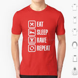 Eat Sleep Rave Repeat T Shirt 6xl Cotton Cool Tee House Dj Music Fat Boy Slim Rave Dance Eat Sleep Game Party Animal Festival
