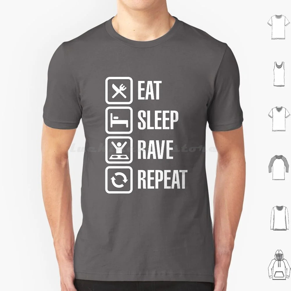Eat Sleep Rave Repeat T Shirt 6xl Cotton Cool Tee House Dj Music Fat Boy Slim Rave Dance Eat Sleep Game Party Animal Festival