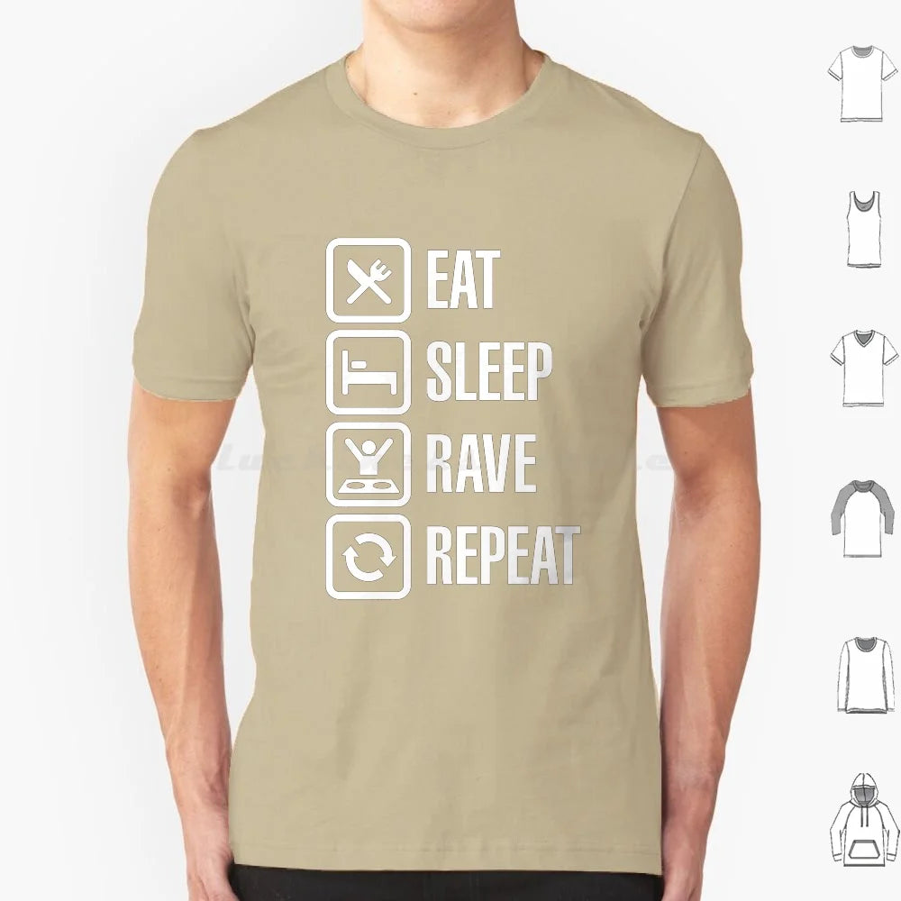 Eat Sleep Rave Repeat T Shirt 6xl Cotton Cool Tee House Dj Music Fat Boy Slim Rave Dance Eat Sleep Game Party Animal Festival