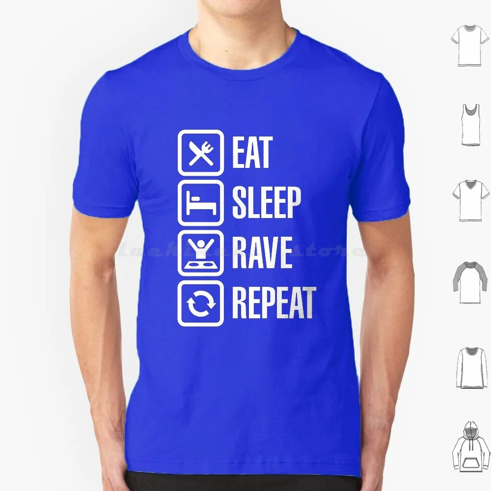Eat Sleep Rave Repeat T Shirt 6xl Cotton Cool Tee House Dj Music Fat Boy Slim Rave Dance Eat Sleep Game Party Animal Festival